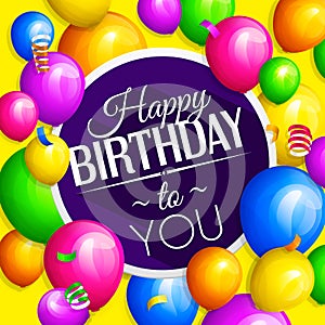 Happy Birthday greeting card. Bunch of colorful balloons and confetti. Stylish lettering on background. Vector.