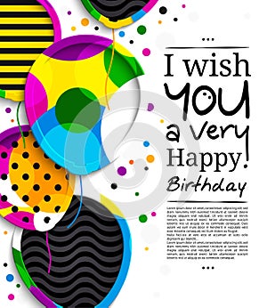 Happy birthday greeting card. Paper balloons with colorful borders. Drops color on background. Vector illustration.