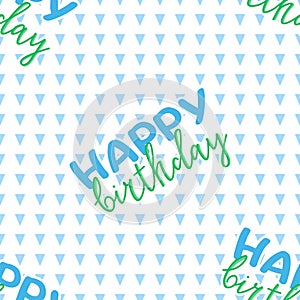 Happy birthday greeting colorful seamless pattern with abstract geometric background and handwritten wishes, editable vector