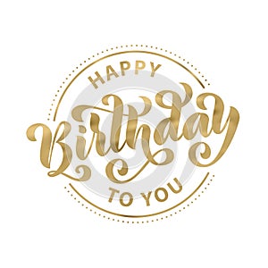 Happy birthday. Hand drawn Lettering card. Modern brush calligraphy Vector illustration. Gold glitter text