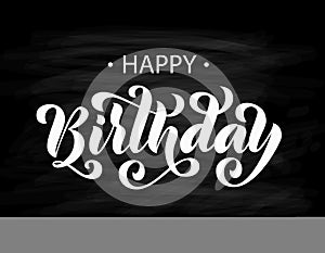 Happy birthday. Hand drawn Lettering card. Modern brush calligraphy. Vector white text on black background.