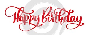 Happy Birthday Hand drawn text phrase. Calligraphy lettering word graphic, vintage art for posters and greeting cards