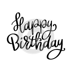 Happy birthday, hand lettering phrase, poster design, calligraphy
