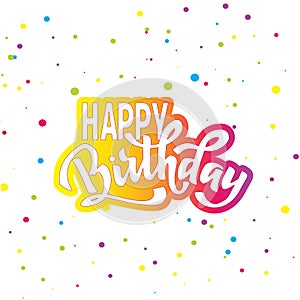 Happy birthday hand lettering text, brush ink calligraphy, vector type design, isolated on white background.