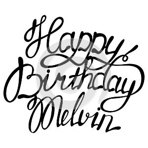 Happy birthday Melvin name lettering