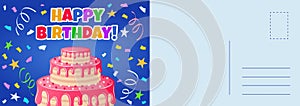 Happy birthday postcard. Holiday card with flat style bright colorful cake, letter template with congratulate text