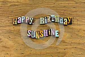 Happy birthday sunshine friends emotion letterpress