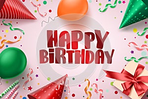 Happy birthday text vector banner design. Birthday greetings card in pink background with colorful elements like balloons