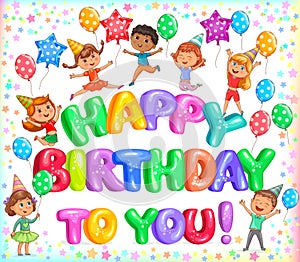 Happy birthday to you colorful letteers and cute kids