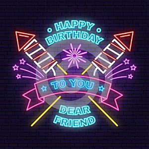 Happy Birthday to you dear friend neon sign. Badge, sticker, with sparkling firework rockets, firework and ribbon