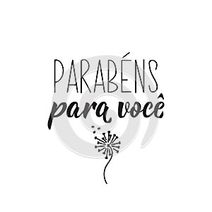 Happy Birthday to you in Portuguese. Ink illustration with hand-drawn lettering. Parabens para voce