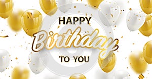 Happy birthday vector Celebration party banner Golden foil confetti and white and glitter gold balloons.