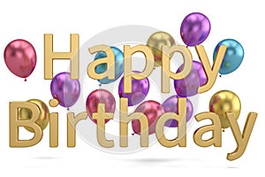 Happy Birthday words festive background 3D illustration.