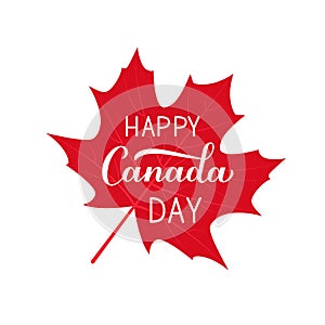 Happy Canada Day calligraphy hand written on red maple leaf. Vector template for Canadian holiday banner, typography poster, party