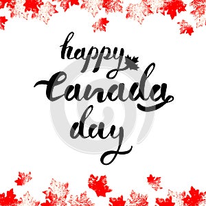 Happy Canada Day hand drawn black lettering with mapple leaves on top and bottom