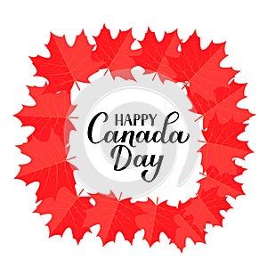 Happy Canada Day typography poster. Calligraphy hand lettering with red maple leaves frame. Vector template for Canadian holiday