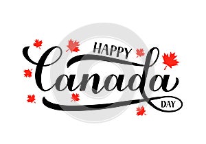 Happy Canada Day typography poster. Calligraphy hand lettering with red maple leaves isolated on white. Vector template for