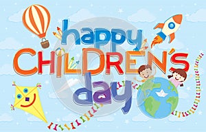 Happy Children`s Day greeting card. Colorful letters surrounded by aerostatic balloon, comet, rocket, crayons and two children