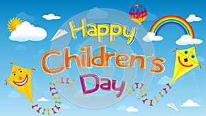 Happy Children`s Day greeting card. Letters floating in the sky surrounded by smiling kites, clouds, rainbows, aerostat balloon