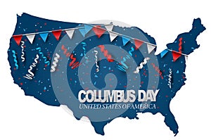 Happy Columbus Day. USA county shape with blue, red, and white national flag colors bunting, confetti, and ringlets. Celebration c