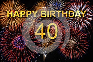 Happy congratulations to the 40th birthday