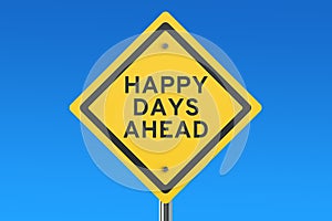 Happy Days Ahead road sign