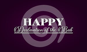 Happy Declaration Of The Bab Text And Gradient Background Design