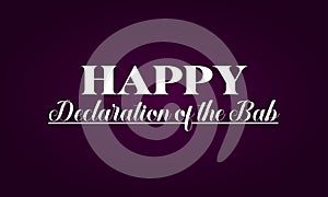 Happy Declaration Of The Bab Text And radial Background Design