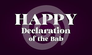 Happy Declaration Of The Bab Text And radial Background Design