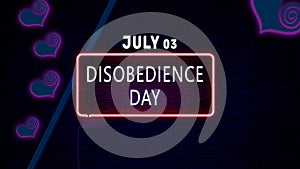 Happy Disobedience Day, July 03. Calendar of July Neon Text Effect, design