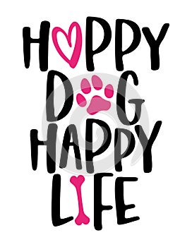Happy dog Happy life - words with dog footprint.