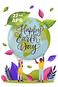 Happy Earth Day calligraphy lettering, banner poster design template. People holding Earth planet. Vector illustration