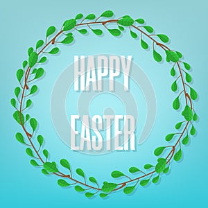 Happy Easter on Blue Background. Beautiful Floral Frame. Circle Frame from Green Branches. Vector illustration for Your Design.