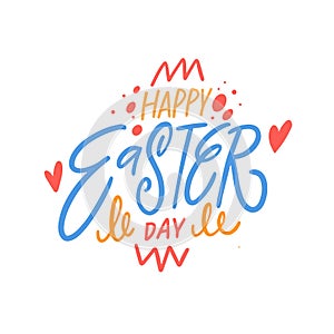 Happy Easter colorful lettering phrase. Holiday text sign.