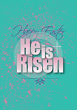 Happy Easter He is Risen type treatment