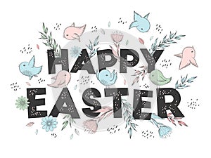 Happy Easter text banner with hand drawn lettering, flowers, leaves and cute birds isolated on white background. Vector