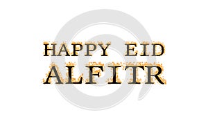 Happy Eid alFitr fire text effect white isolated background