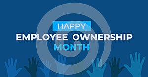 Happy Employee Ownership Month. Observed in October each year. Greetings banner