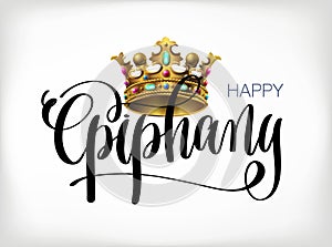 Happy epiphany - hand lettering text with kings crown