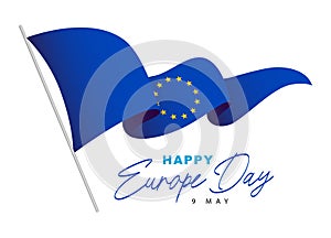 Happy Europe Day - May 9th. The European flag on the flagpole is fluttering in the wind. 12 five-pointed yellow stars