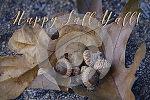 Happy Fall Y`all! with oak leaves and acorns