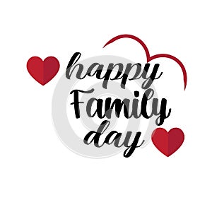 Happy Family Day! Excellent gift card. Fashionable calligraphy. Vector illustration on white background. Elements for design. -