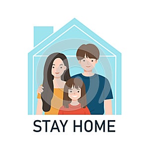 Happy Family staying togethe. Quarantine or self-isolation. Stay Home awareness social media campaign and coronavirus prevention.