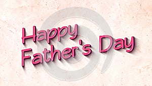 Happy Father`s Day in 3D Text Background