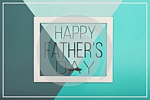 Happy Father`s day Background. Abstract multicoloured paper texture minimalism background.