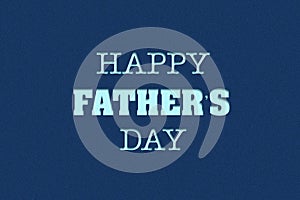 Happy father`s day background. The inscription on a dark background. Congratulatory background