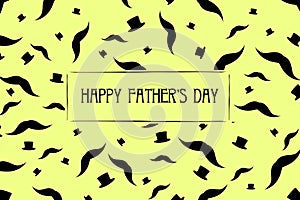 Happy father`s day background. Mustache and hat cylinders on a yellow background. Greeting card