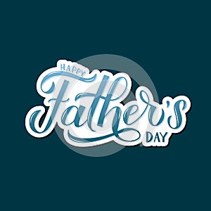 Happy Father s Day calligraphy hand lettering on dark blue background. Father day celebration typography poster. Easy to edit