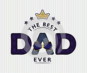 Happy Father`s day card design with decorated 3d text