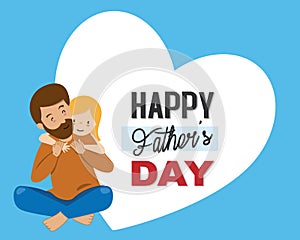 Happy Father`s day card. Father and daughter hugging.